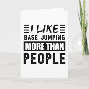 I like Base jumping more than People Funny Card