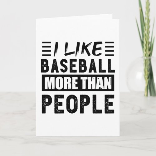 I like Baseball more than People Funny Card