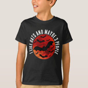 I LIKE BATS AND MAYBE 3 PEOPLE T-Shirt