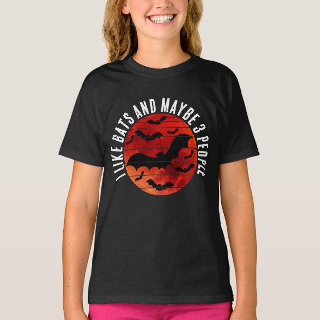 I LIKE BATS AND MAYBE 3 PEOPLE T-Shirt (Front)