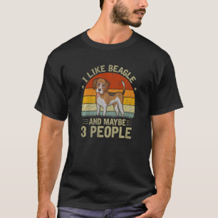 I Like Beagle And Maybe 3 People Cool Beagle Retr T-Shirt