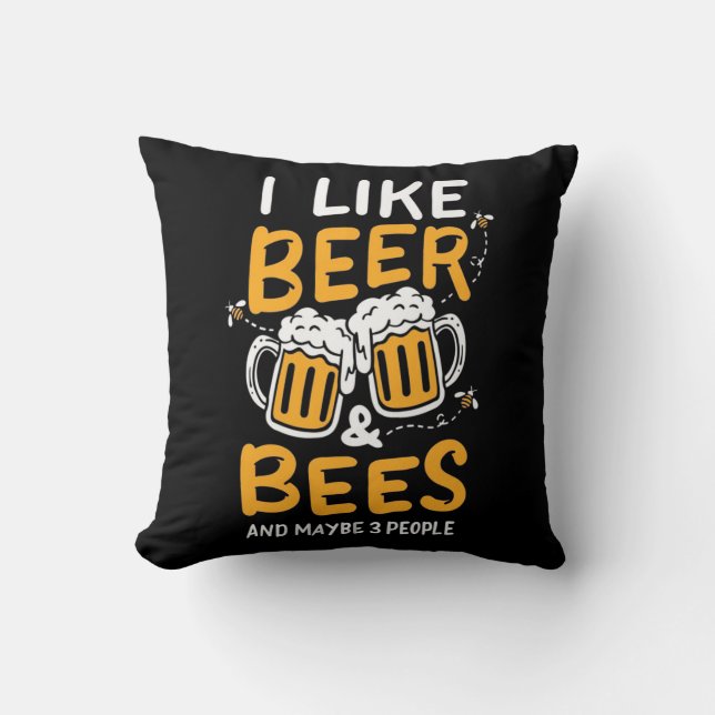 I Like Beer And Bees Throw Pillow (Front)