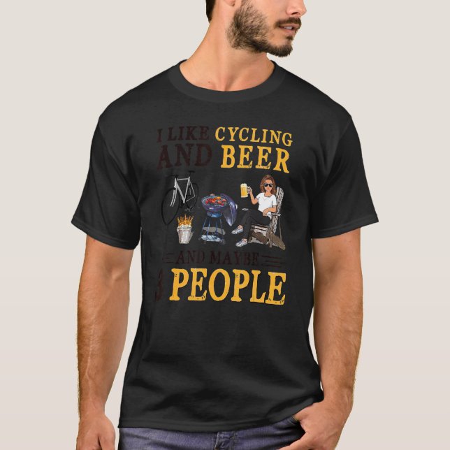 I Like Beer And Cycling And Maybe 3 People Fun Bik T-Shirt (Front)