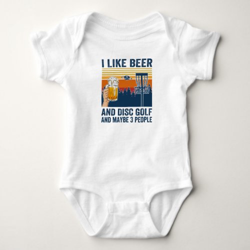 i like beer and disc golf and maybe 3 people baby bodysuit