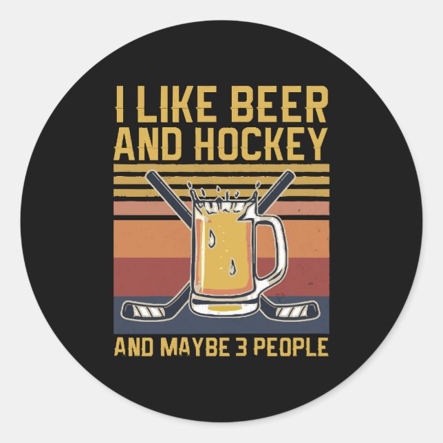 I Like Beer and Hockey and Maybe 3 People Retro Classic Round Sticker (Front)