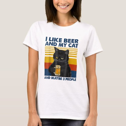 I Like Beer And My Cat And Maybe 3 People Funny  T_Shirt