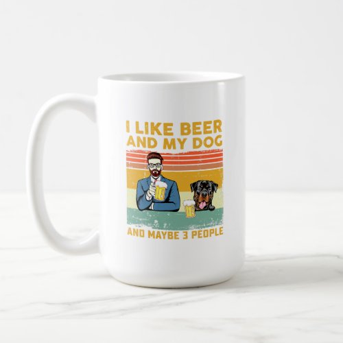 I Like Beer And My Dog And Maybe 3 People Dog Coffee Mug