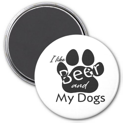 I Like Beer and My Dogs Magnet