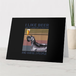 i like beer and my miniature schnauzer card