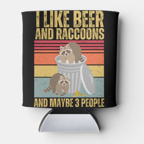 I like beer and raccoons funny can cooler