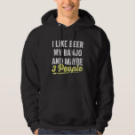 I Like Beer Banjo Maybe 3 People Sarcastic Music H Hoodie<br><div class="desc">I Like Beer Banjo Maybe 3 People Sarcastic Music Humor</div>
