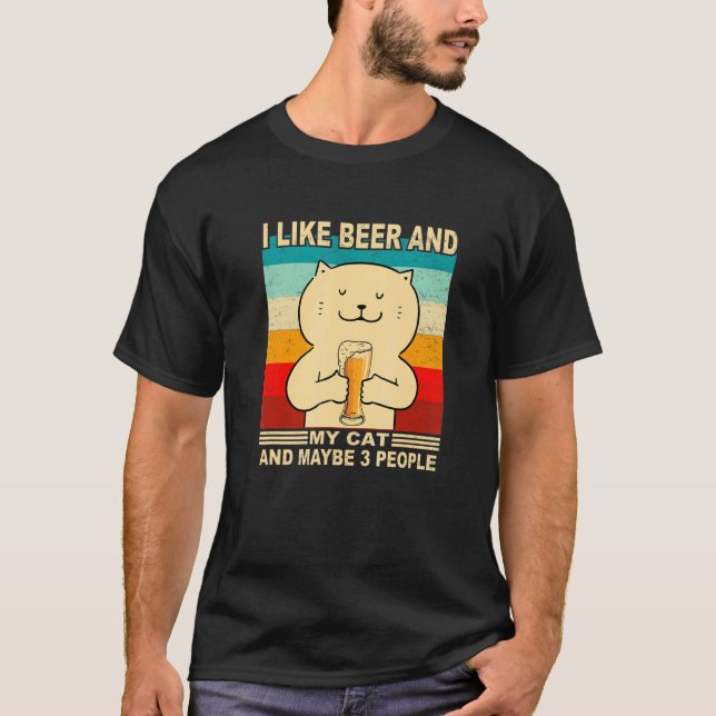 I Like Beer My Cat And Maybe 3 People  Beer T-Shirt (Front)