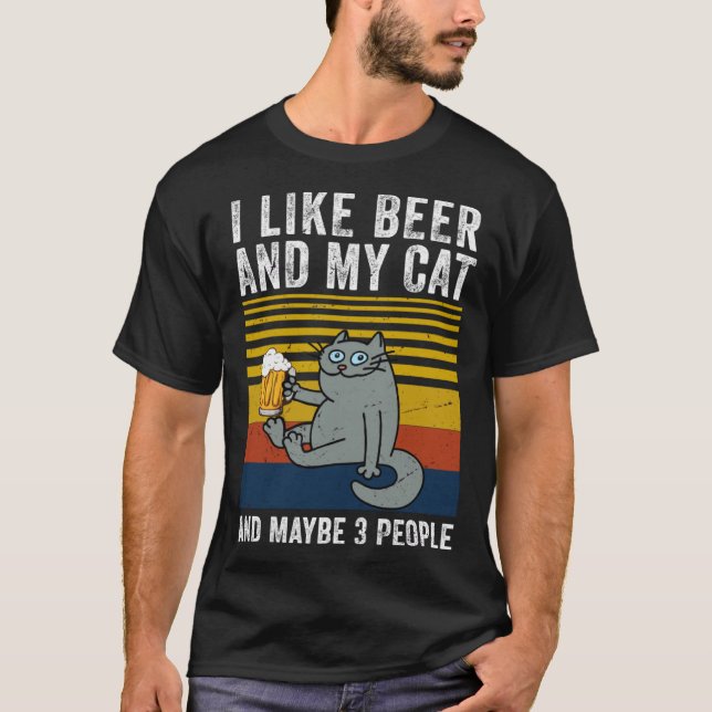 I Like Beer My Cat And Maybe 3 People  Cat Beer T-Shirt (Front)