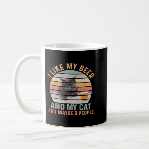 I Like Beer My Cat and Maybe 3 People Funny Cat Lo Coffee Mug