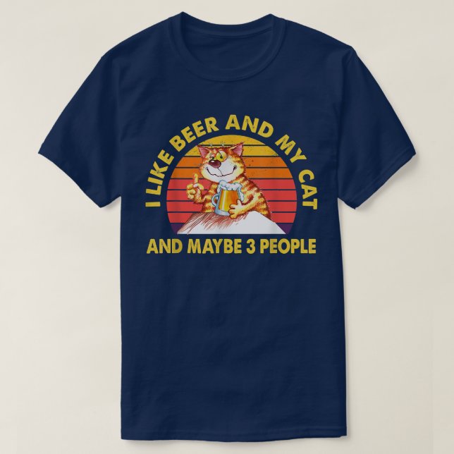I Like Beer My Cat and Maybe 3 People Funny Cat Lo T-Shirt (Design Front)