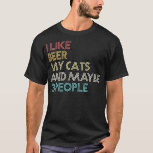 I Like Beer My Cats And Maybe 3 People Quote Vinta T-Shirt
