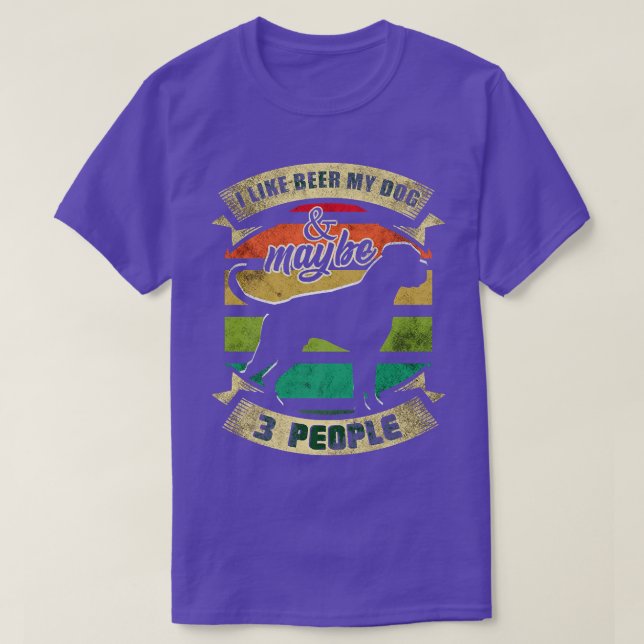 I Like Beer My Dog And Maybe 3 People Funny Dog an T-Shirt (Design Front)