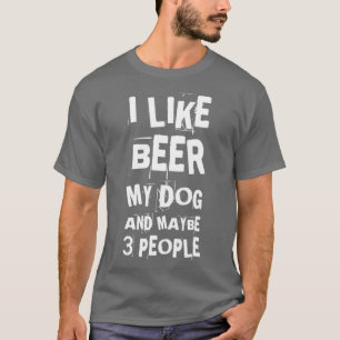 I Like Beer  My Dogs  Maybe 3 People Funny Hunter  T-Shirt