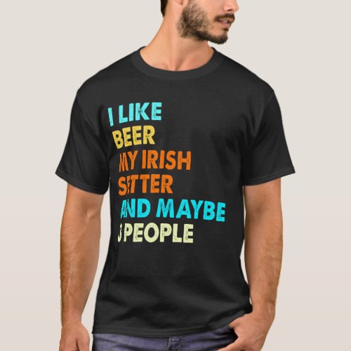 I Like Beer My irish setter   And Maybe 3 People T_Shirt