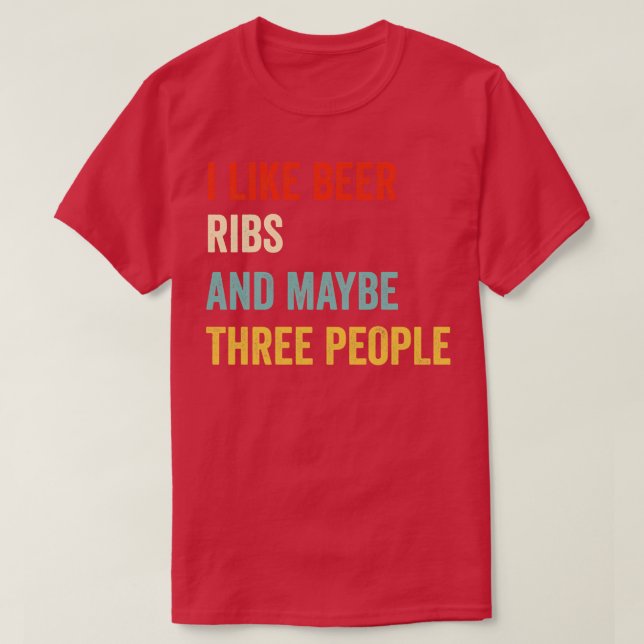 I Like Beer Ribs T-Shirt (Design Front)