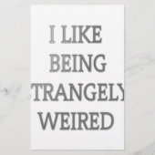 I Like Being Strangely Weird: Bold Text Design (Front)