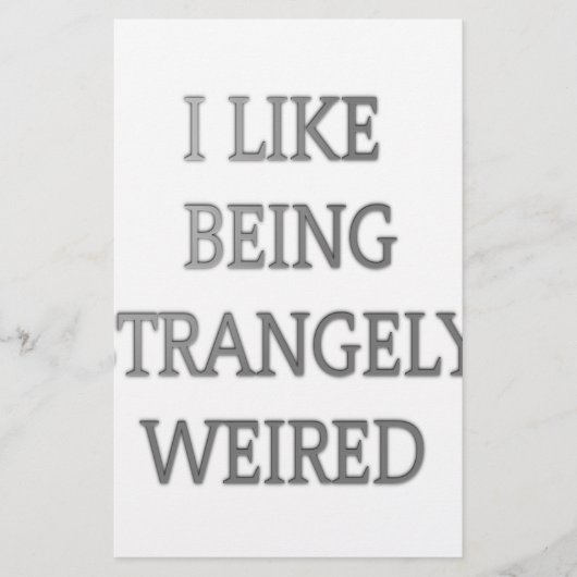 I Like Being Strangely Weird: Bold Text Design (Front)