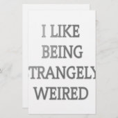 I Like Being Strangely Weird: Bold Text Design (Front/Back)