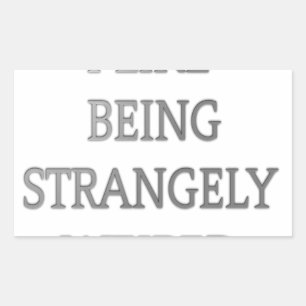 I like being strangely weird .png rectangular sticker