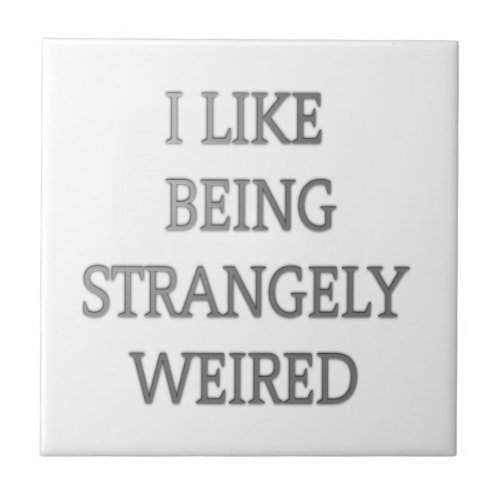 I like being strangely weird png tile