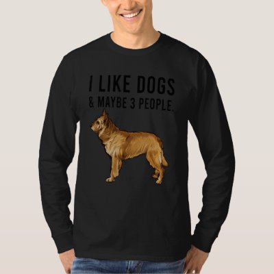 I Like Berger Picard Dogs And Maybe 3 People T-Shirt