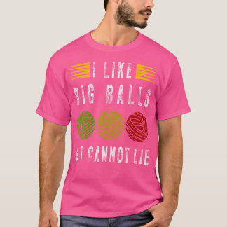 'I Like Big Balls And I Cannot Lie' Novelty Funny T-Shirt