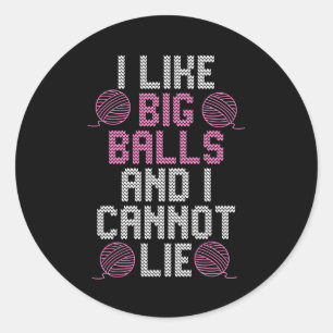 i like big balls classic round sticker
