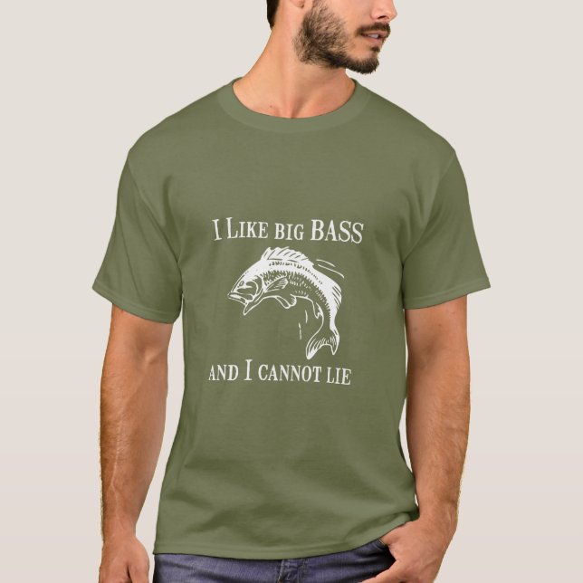 I like big bass and I cannot lie Fishing joke T-Shirt (Front)