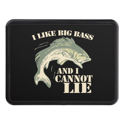 I like big bass and I cannot lie Trailer Hitch Cover