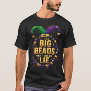 I Like Big Beads and I Can Not Lie  T-Shirt