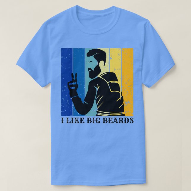 I like big beards 6 T-Shirt (Design Front)