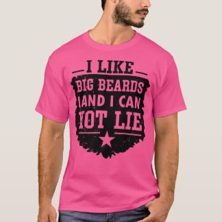 I like big beards and I cannot lie 1 T-Shirt