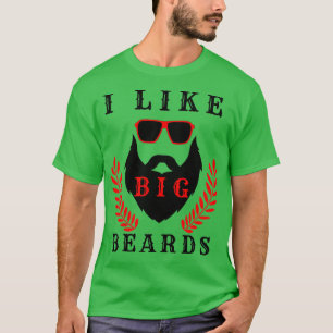 I like big beards T-Shirt