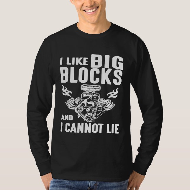 I Like Big Blocks And I Cannot Lie Design T-Shirt (Front)
