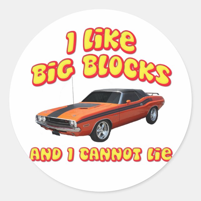 I Like Big Blocks & I Cannot Lie Dodge Challenger Classic Round Sticker (Front)