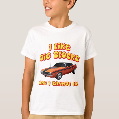 I Like Big Blocks & I Cannot Lie Dodge Challenger T-Shirt