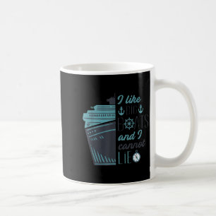I Like Big Boats And I Cannot Lie Cruise Ship Quot Coffee Mug