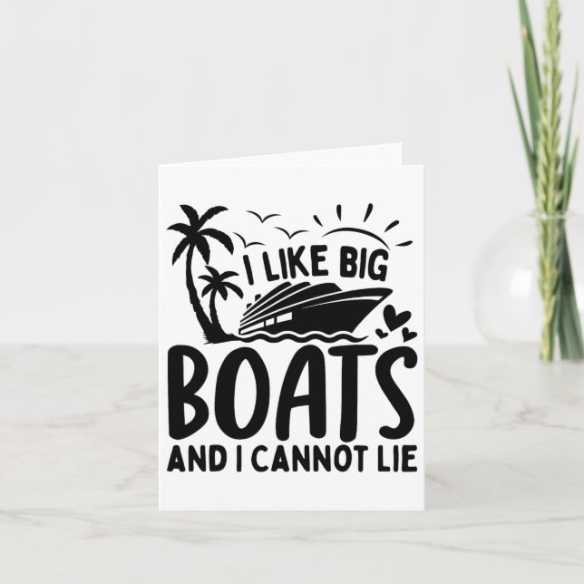 I Like Big Boats And I Cannot Lie Funny Cruise Shi Card (Front)