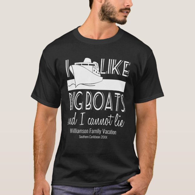 I Like Big Boats and I Cannot Lie Funny Cruise T-Shirt (Front)