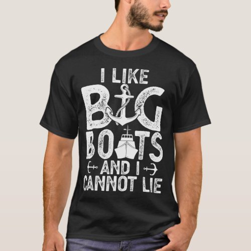 I Like Big Boats and I Cannot Lie Funny Cruise T_Shirt