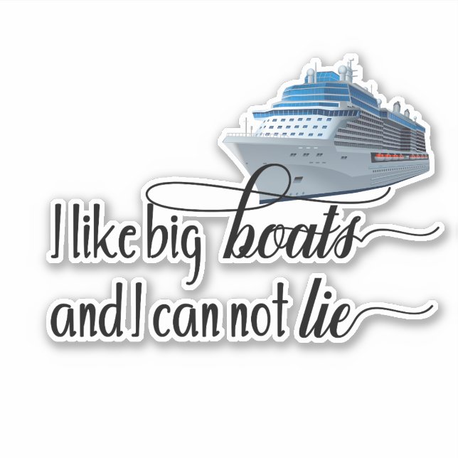 I Like Big Boats Cruise Ship Vacation Holiday Sticker (Front)