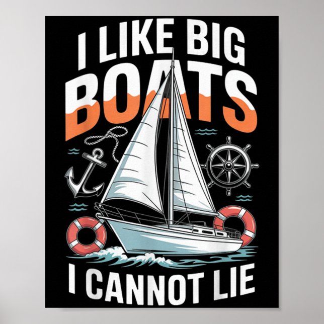 I Like Big Boats I Cannot Lie - Funny Sailing &amp Poster (Front)