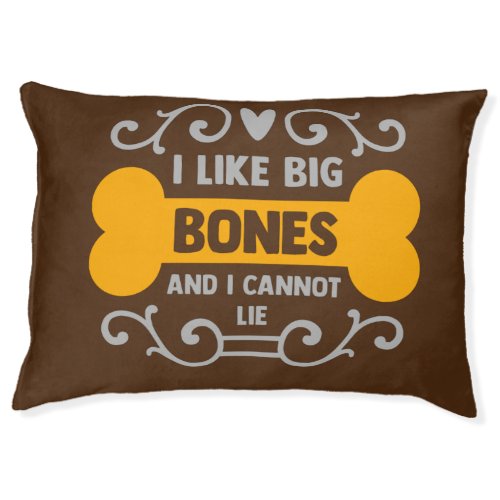 I Like Big Bones Cute Brown Dog Pet Bed