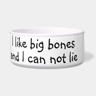 I Like Big Bones Funny Humor Dog Cat Pet Bowl
