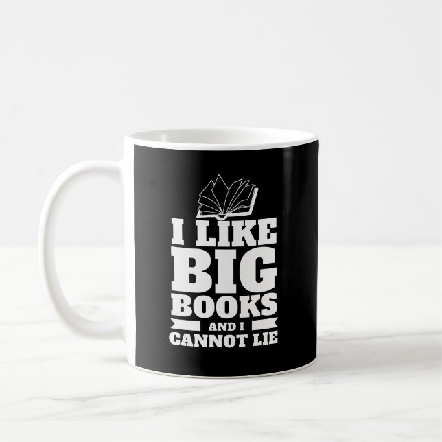 I like Big Books And I Cannot Lie - Book Lover Coffee Mug (Left)